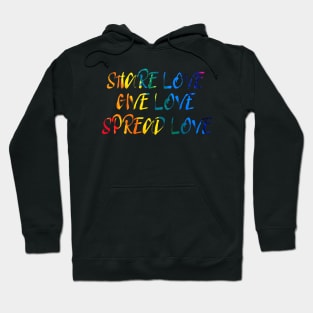 Share Love, Give Love, Spread Love Hoodie